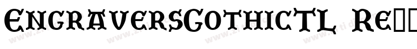 EngraversGothicTL Re字体转换 EngraversGothicTL Re字体转换